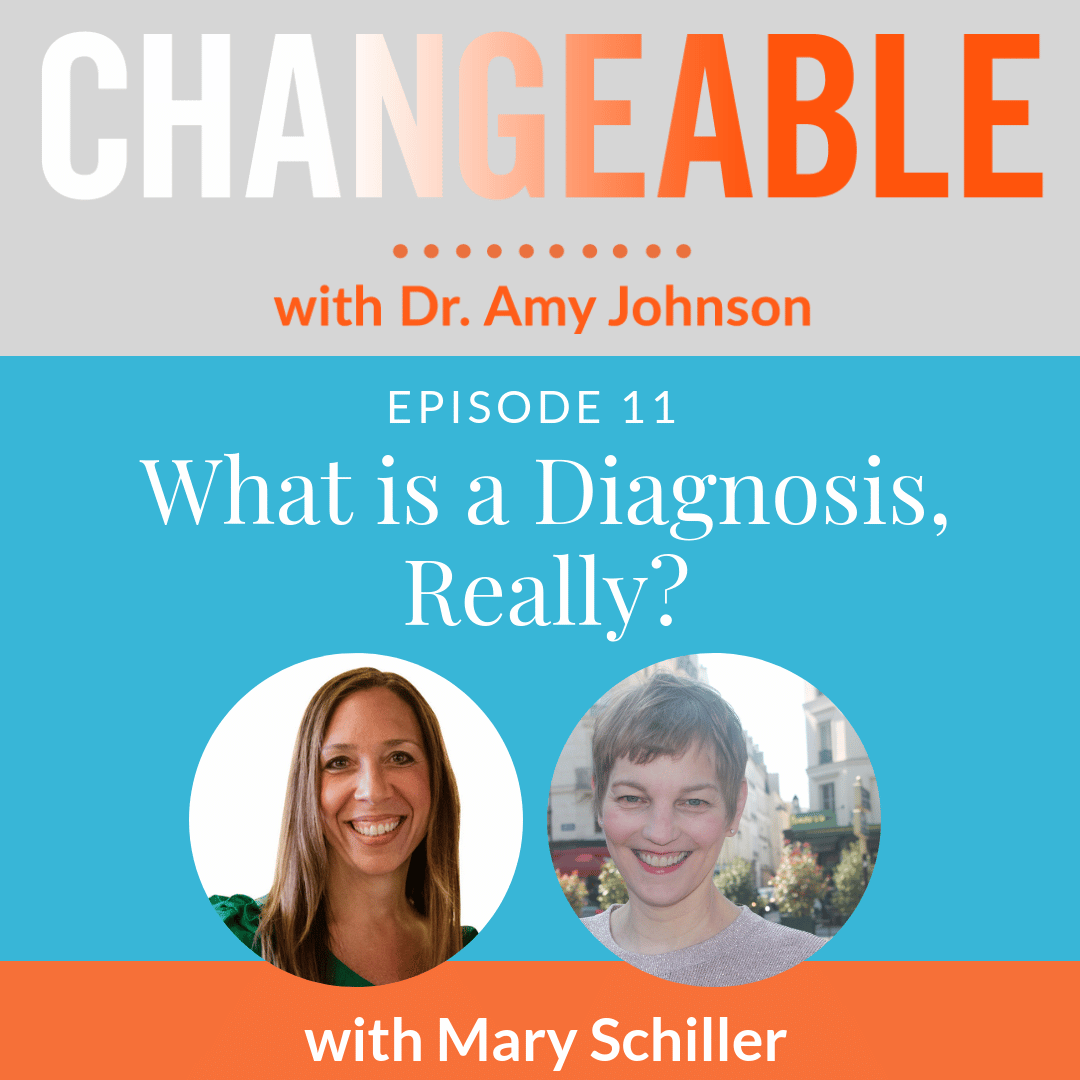What is a Diagnosis, Really? With Mary Schiller