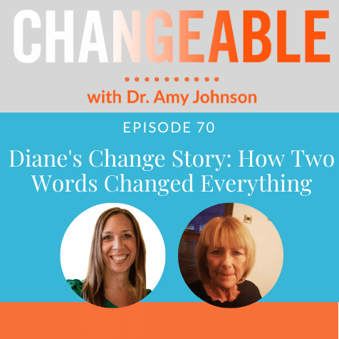 Diane's change story: how two words changed everything