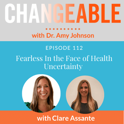 Fearless in the Face of Health Uncertainty with Clare Assante