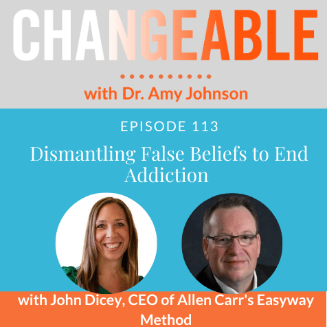 Dismantling False Beliefs to End Addiction with John Dicey, CEO of Allen Carr’s Easyway Method