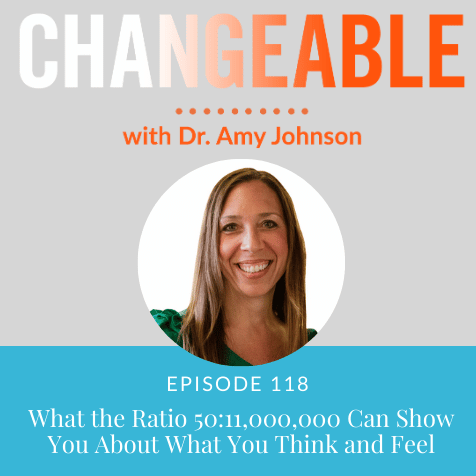 What the Ratio 50:11,000,000 Can Show You About What You Think and Feel