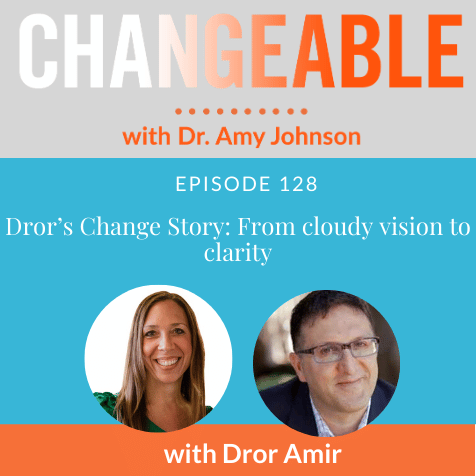 Dror's Change Story: From Cloudy Vision to Clarity