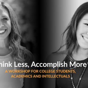 Think Less, Accomplish More (workshop)